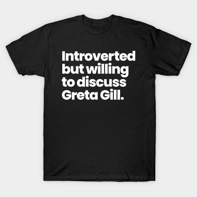 Introverted but willing to discuss Greta Gill - A League of Their Own T-Shirt by VikingElf